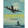 The Age of Orion: The Lockheed P-3 Story (Schiffer Military/Aviation History)